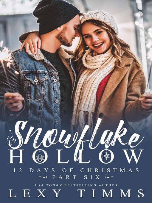 Title details for Snowflake Hollow--Part 6 by Lexy Timms - Available